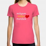 Dámské humorné tričko s výšivkou: miluji mého manžela + srdce