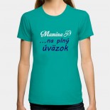 Dámské humorné tričko s výšivkou: Mamina + dudlík ... na plný úvazek