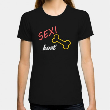 Dámské humorné tričko s výšivkou: SEXY kost + kost