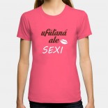 Dámské humorné tričko s výšivkou: uválených ale SEXY + ústa