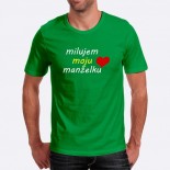 Pánské humorné tričko s výšivkou: miluji mou manželku + srdce