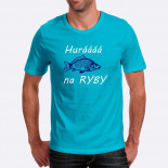 Pánské humorné tričko s výšivkou: Huráááá na RYBY + ryba