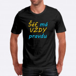 Pánské humorné tričko s výšivkou: Šéf má VŽDY pravdu
