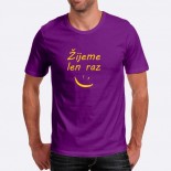 Pánské humorné tričko s výšivkou: Žijeme jen jednou + smajlík