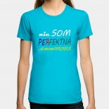 Dámské humorné tričko s výšivkou: ne Jsem perfektní, ale nemám od toho daleko