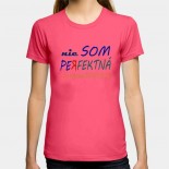 Dámské humorné tričko s výšivkou: nejsem Dokonalá no a co ?!