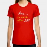 Dámské humorné tričko s výšivkou: Ano ... Za všechno můžu JA!